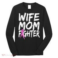 Wife Mom Fighter Breast Cancer Awareness Long Sleeve Shirt thumb 0