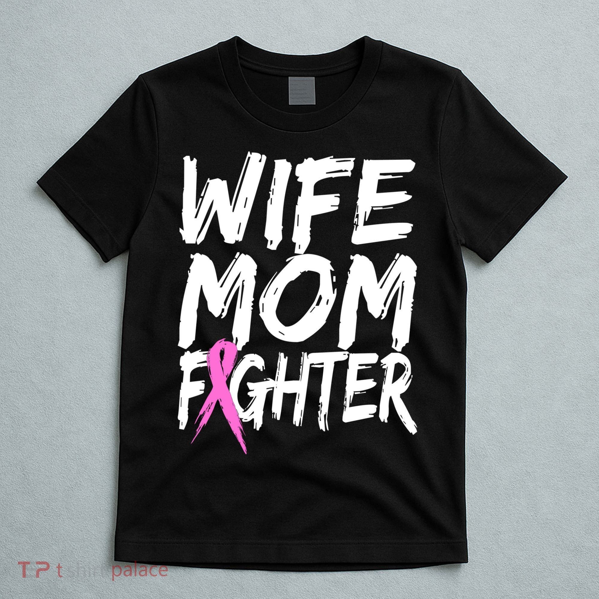 Wife Mom Fighter Breast Cancer Awareness T-Shirt