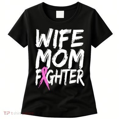 Wife Mom Fighter Breast Cancer Awareness Women's T-Shirt