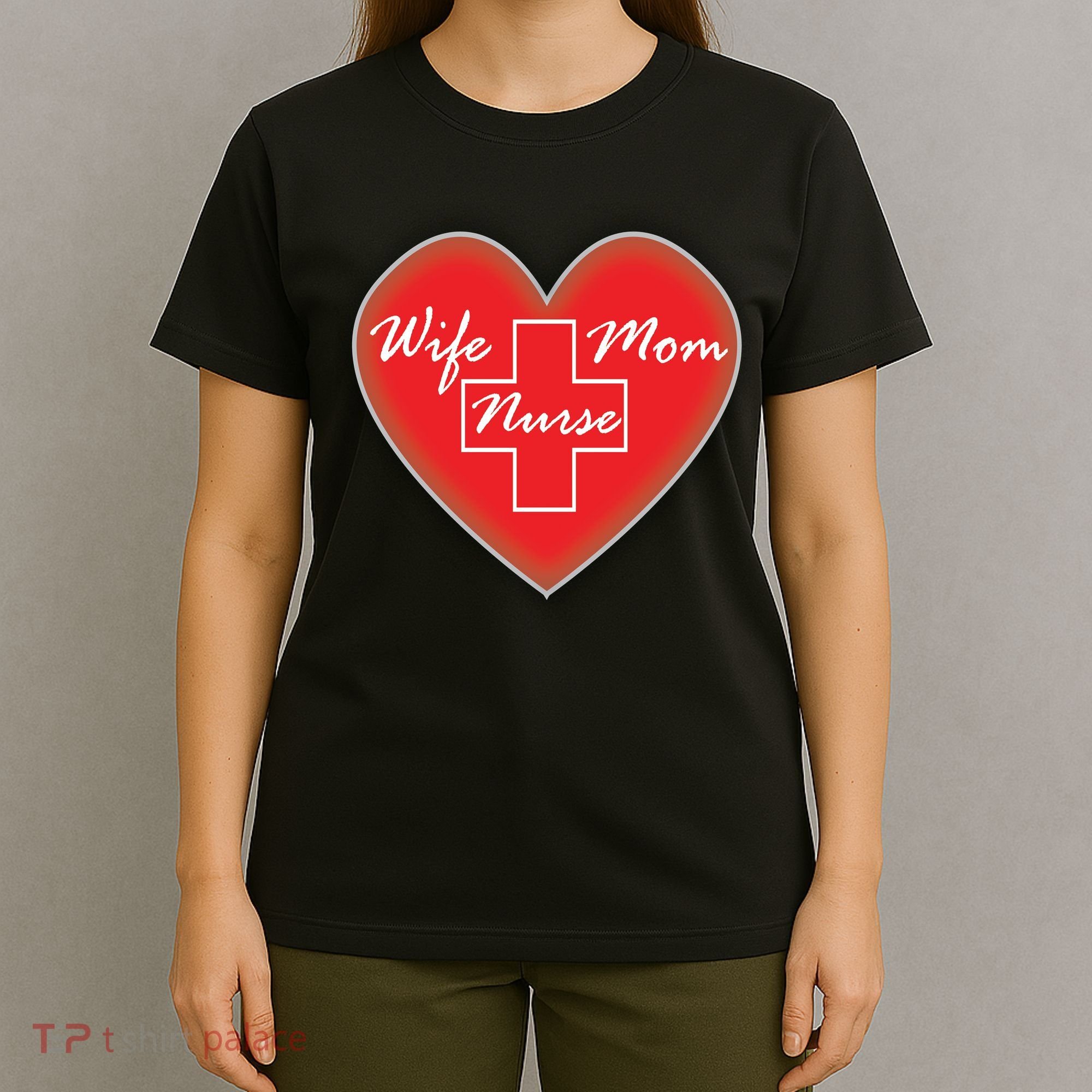 Wife Mom Nurse T-Shirt