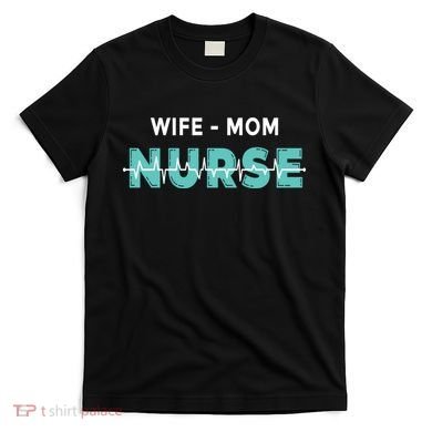 Wife Mom Nurse Pulse T-Shirt