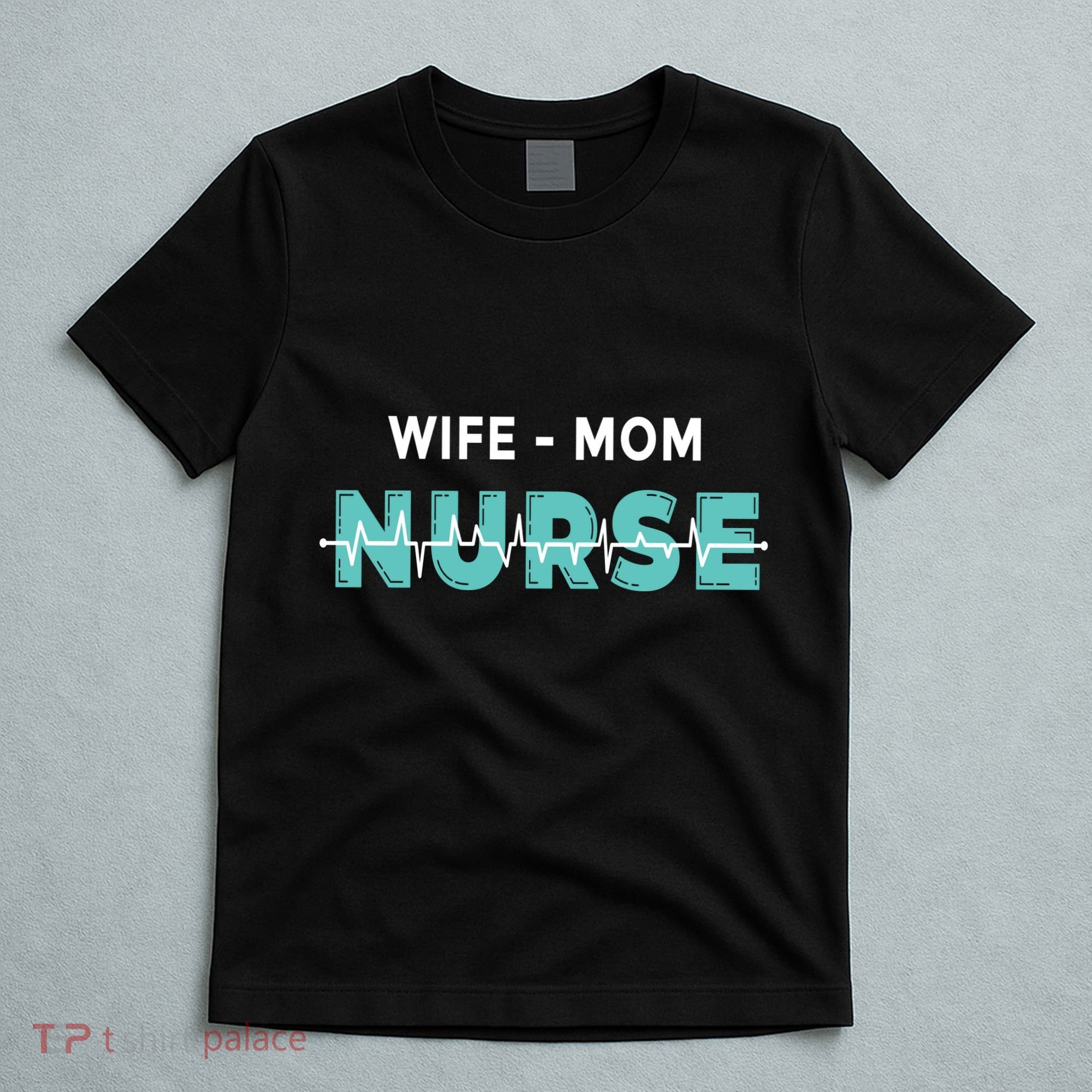 Wife Mom Nurse Pulse T-Shirt