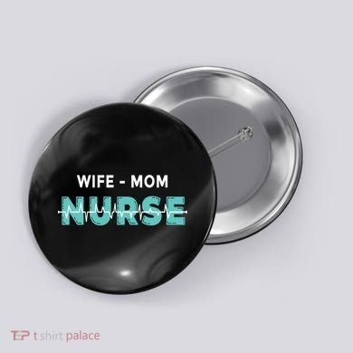 Wife Mom Nurse Pulse Button