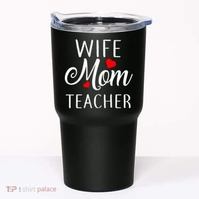 Wife Mom Teacher  Tumbler