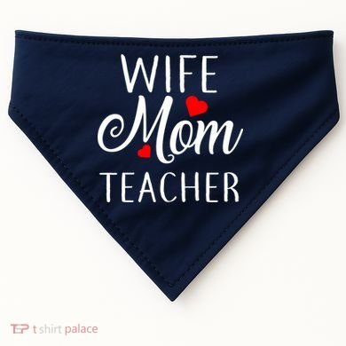 Wife Mom Teacher  USA-Made Doggie Bandana