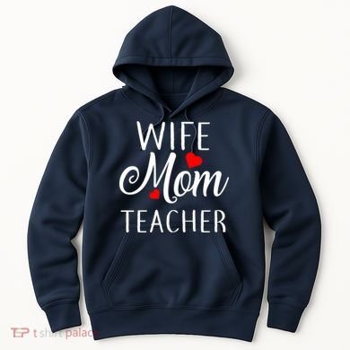 Wife Mom Teacher  Hoodie
