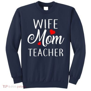 Wife Mom Teacher  Sweatshirt