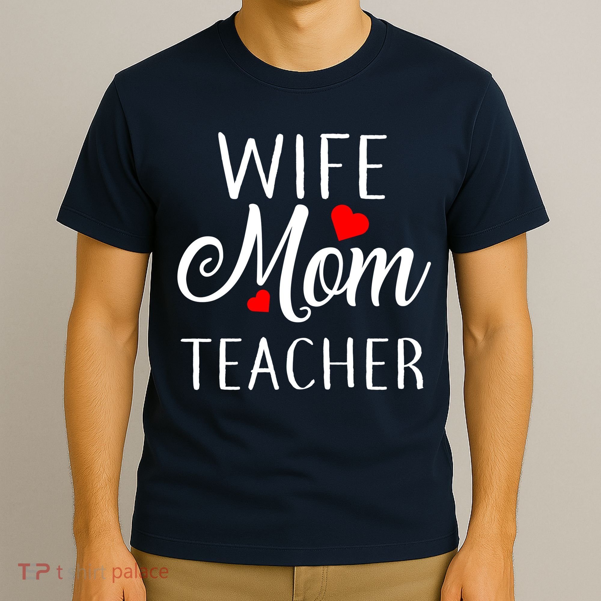 Wife Mom Teacher  T-Shirt