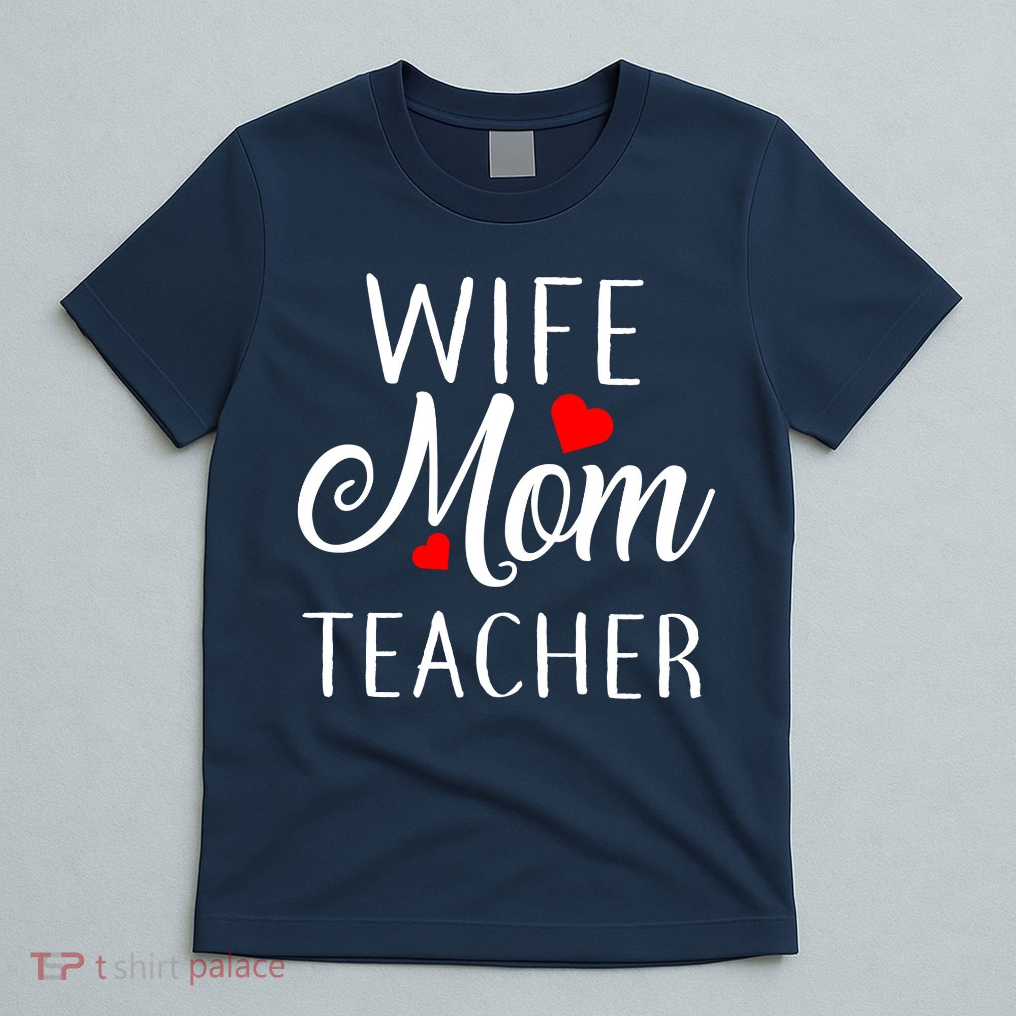 Wife Mom Teacher  T-Shirt