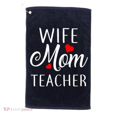 Wife Mom Teacher  Golf Towel