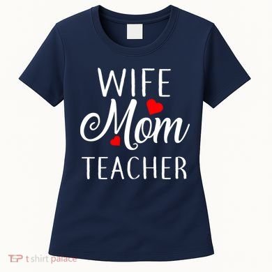 Wife Mom Teacher  Women's T-Shirt