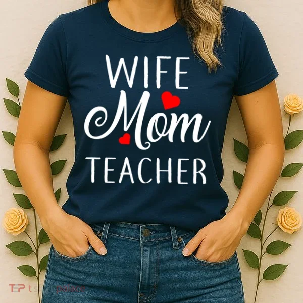 Wife Mom Teacher  Women's T-Shirt