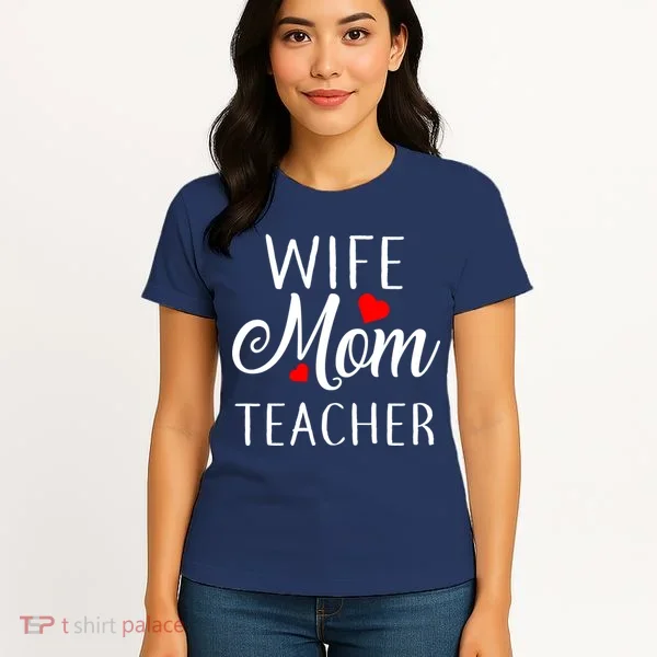 Wife Mom Teacher  Women's T-Shirt