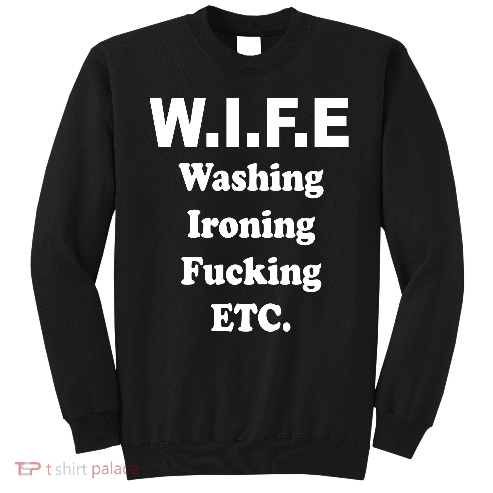 Wife Washing Ironing Fucking .ETC Sweatshirt