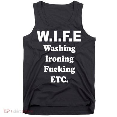 Wife Washing Ironing Fucking .ETC Tank Top