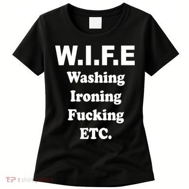 Wife Washing Ironing Fucking .ETC Women's T-Shirt