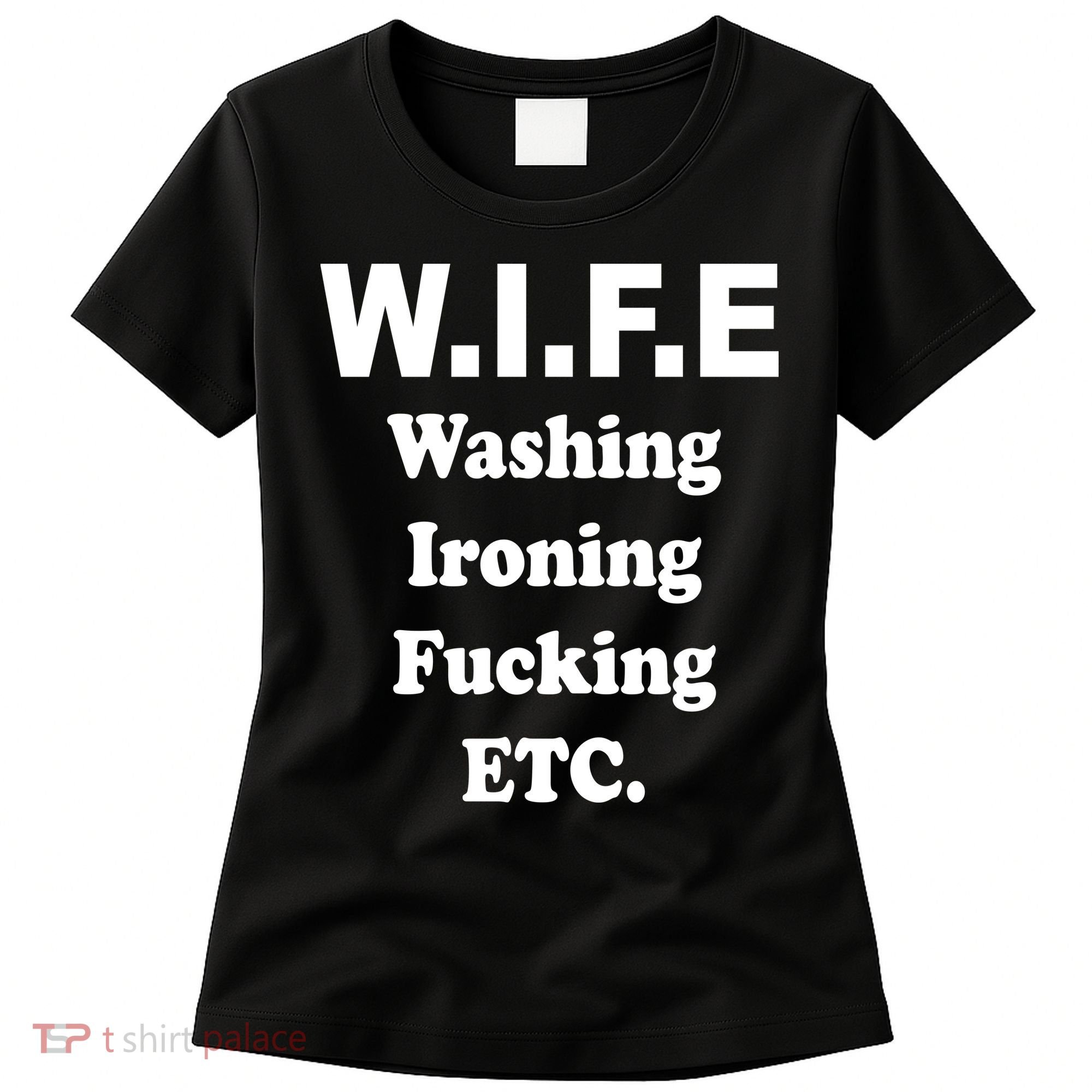 Wife Washing Ironing Fucking .ETC Women's T-Shirt