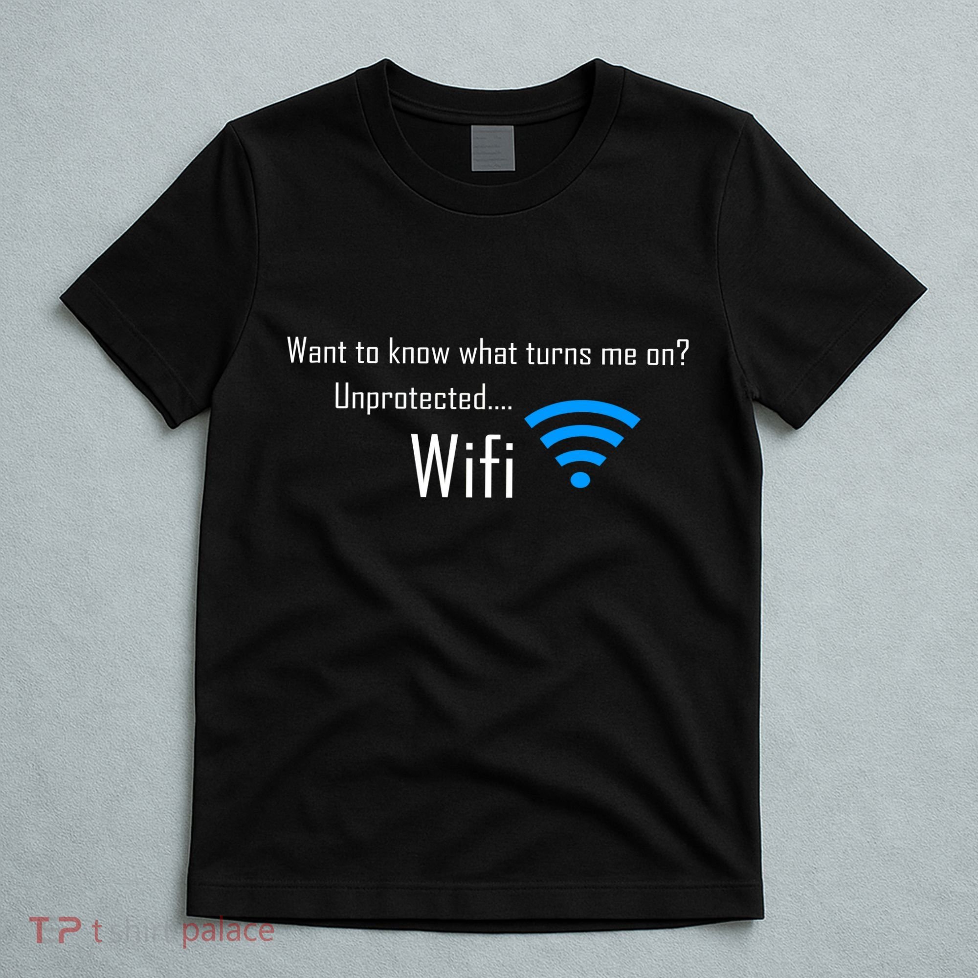 Wifi - Turns Me On Funny T-Shirt