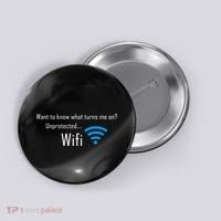 Wifi - Turns Me On Funny Button thumb 0