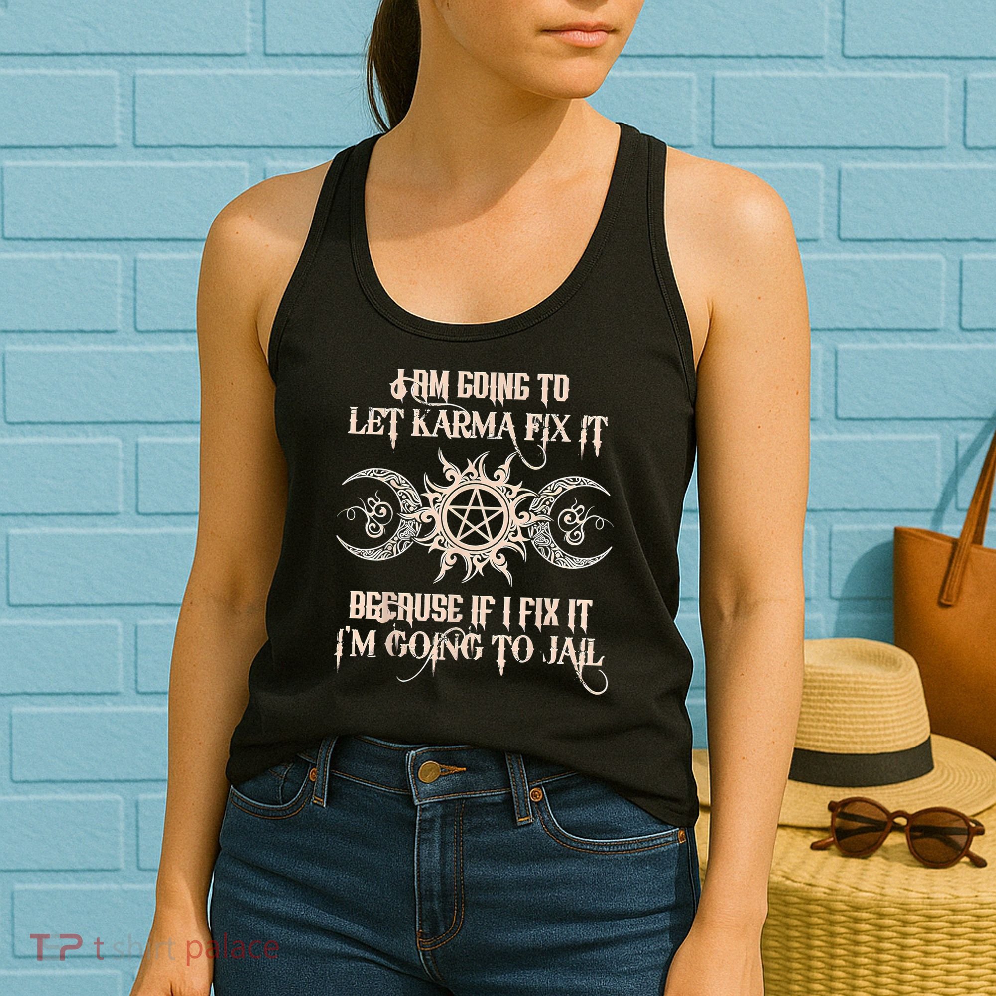 Witch I'm Going To Let Karma Fix It Because If I Fix It Women's Tank Top