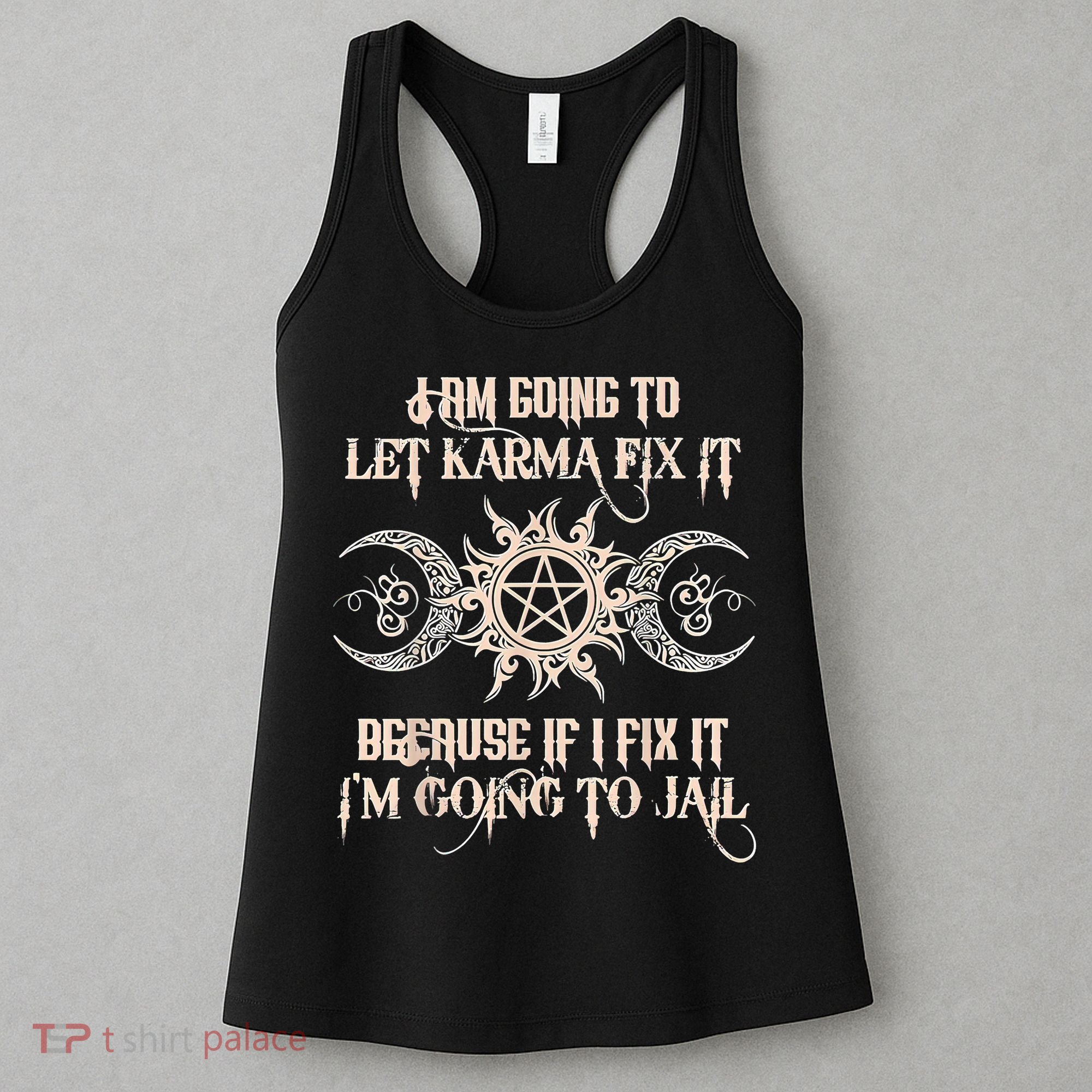 Witch I'm Going To Let Karma Fix It Because If I Fix It Women's Tank Top