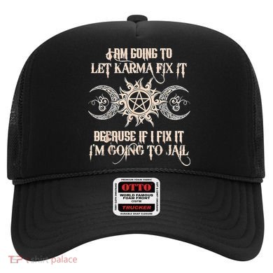 Witch I'm Going To Let Karma Fix It Because If I Fix It Hat