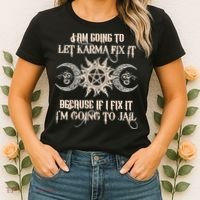 Witch I'm Going To Let Karma Fix It Because If I Fix It Women's T-Shirt thumb 2