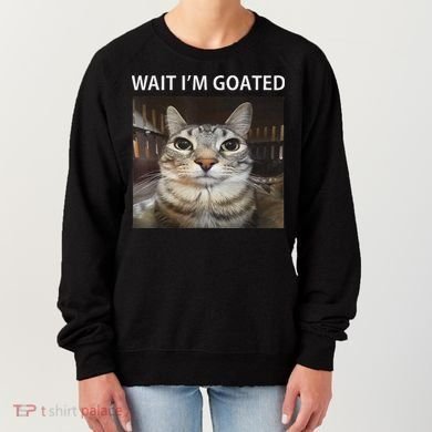 Wait IM Goated Silly Cat Meme Women's Sweatshirt