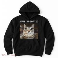 Wait IM Goated Silly Cat Meme Hoodie thumb 0