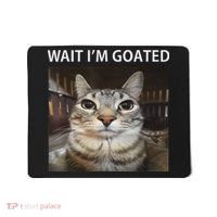 Wait IM Goated Silly Cat Meme Mousepad thumb 0
