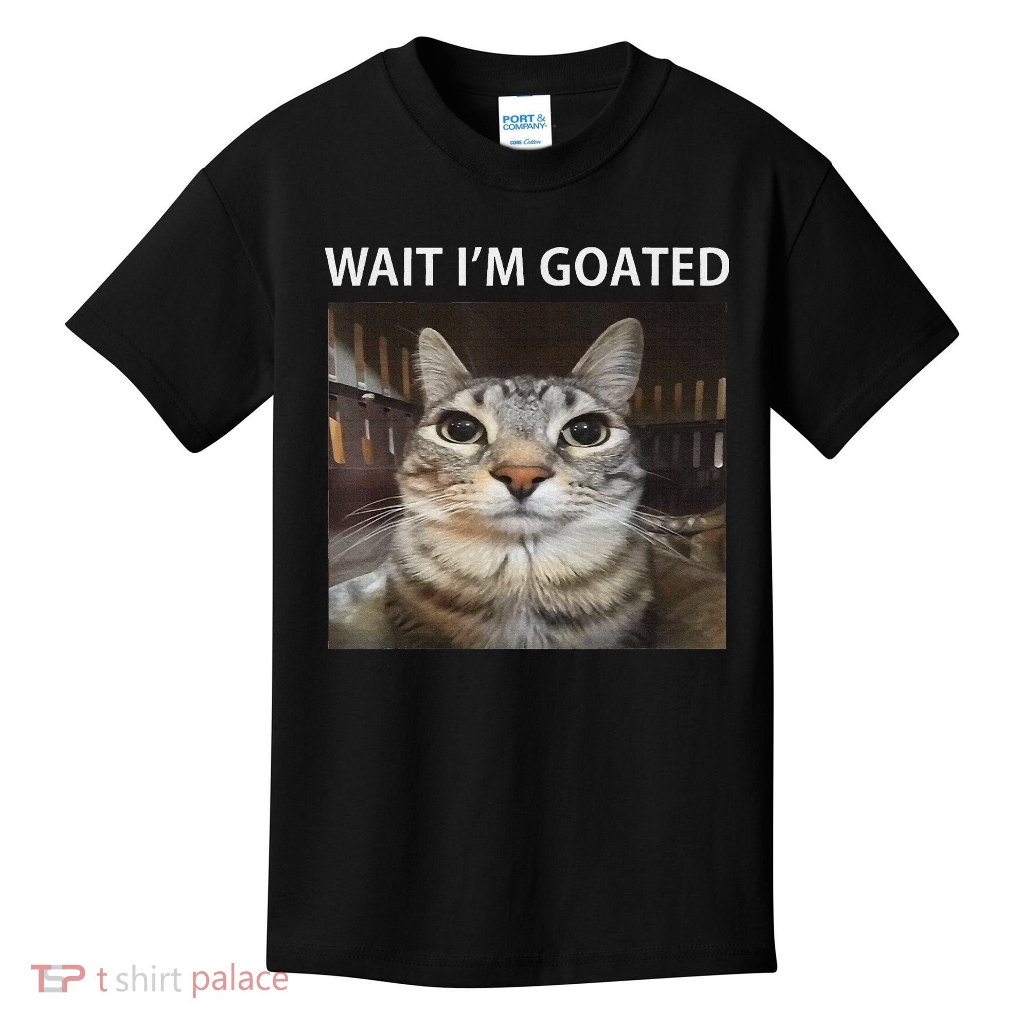 Wait IM Goated Silly Cat Meme Kids T-Shirt