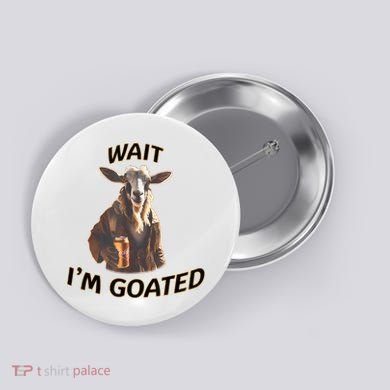 Wait I’M Goated Epic Goat Beer Funny Gift For Goated Beer Lovers Button