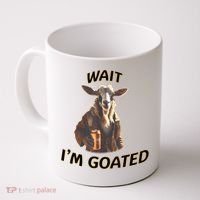 Wait I’M Goated Epic Goat Beer Funny Gift For Goated Beer Lovers Coffee Mug thumb 0