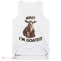 Wait I’M Goated Epic Goat Beer Funny Gift For Goated Beer Lovers Tank Top thumb 0