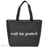Wait Im Goated Funny Meme Tote Bag thumb 0