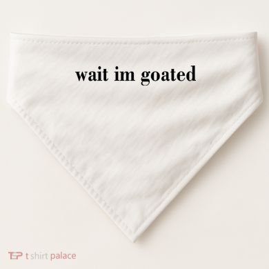 Wait Im Goated Funny Meme USA-Made Doggie Bandana
