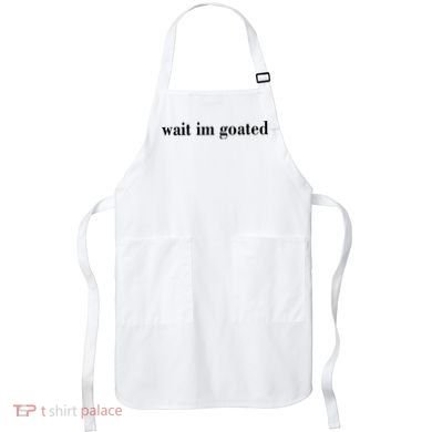 Wait Im Goated Funny Meme Apron