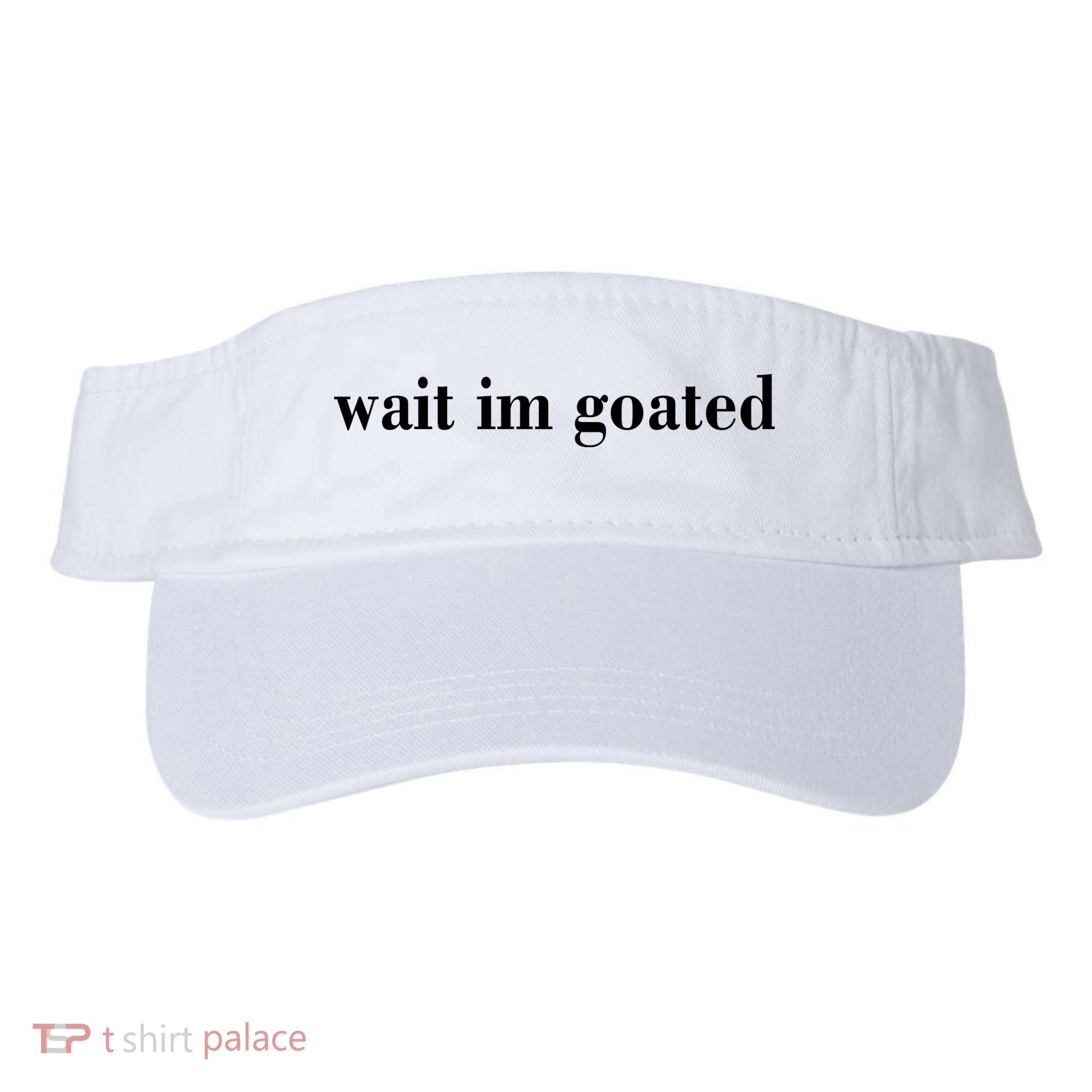 Wait Im Goated Funny Meme Visor