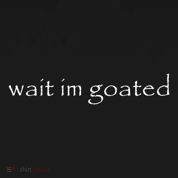Wait Im Goated Funny Doggie Tank