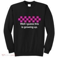 Well I Guess This Is Growing Up Sweatshirt thumb 0