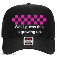 Well I Guess This Is Growing Up Hat thumb 0