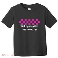Well I Guess This Is Growing Up Toddler T-Shirt thumb 0