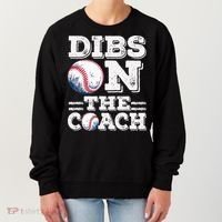 Womens Ive Got Dibs On The Coach Funny Baseball Coach Women's Sweatshirt thumb 0