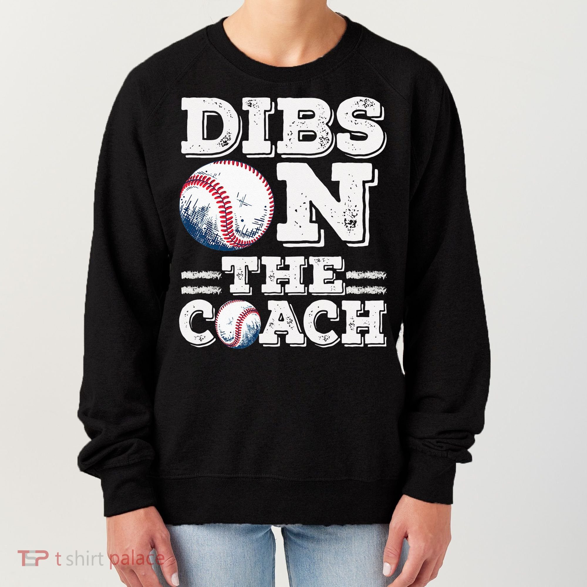 Womens Ive Got Dibs On The Coach Funny Baseball Coach Women's Sweatshirt