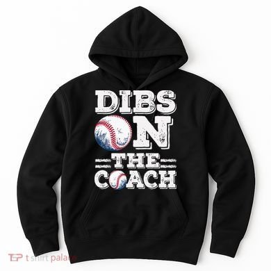 Womens Ive Got Dibs On The Coach Funny Baseball Coach Hoodie