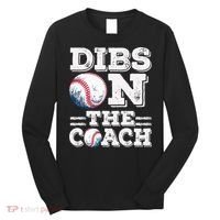 Womens Ive Got Dibs On The Coach Funny Baseball Coach Long Sleeve Shirt thumb 0