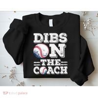 Womens Ive Got Dibs On The Coach Funny Baseball Coach Sweatshirt thumb 2