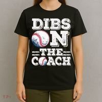 Womens Ive Got Dibs On The Coach Funny Baseball Coach T-Shirt thumb 4