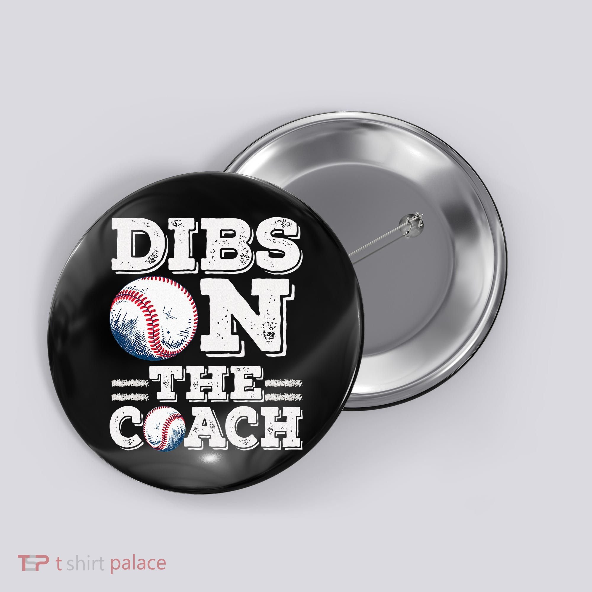 Womens Ive Got Dibs On The Coach Funny Baseball Coach Button