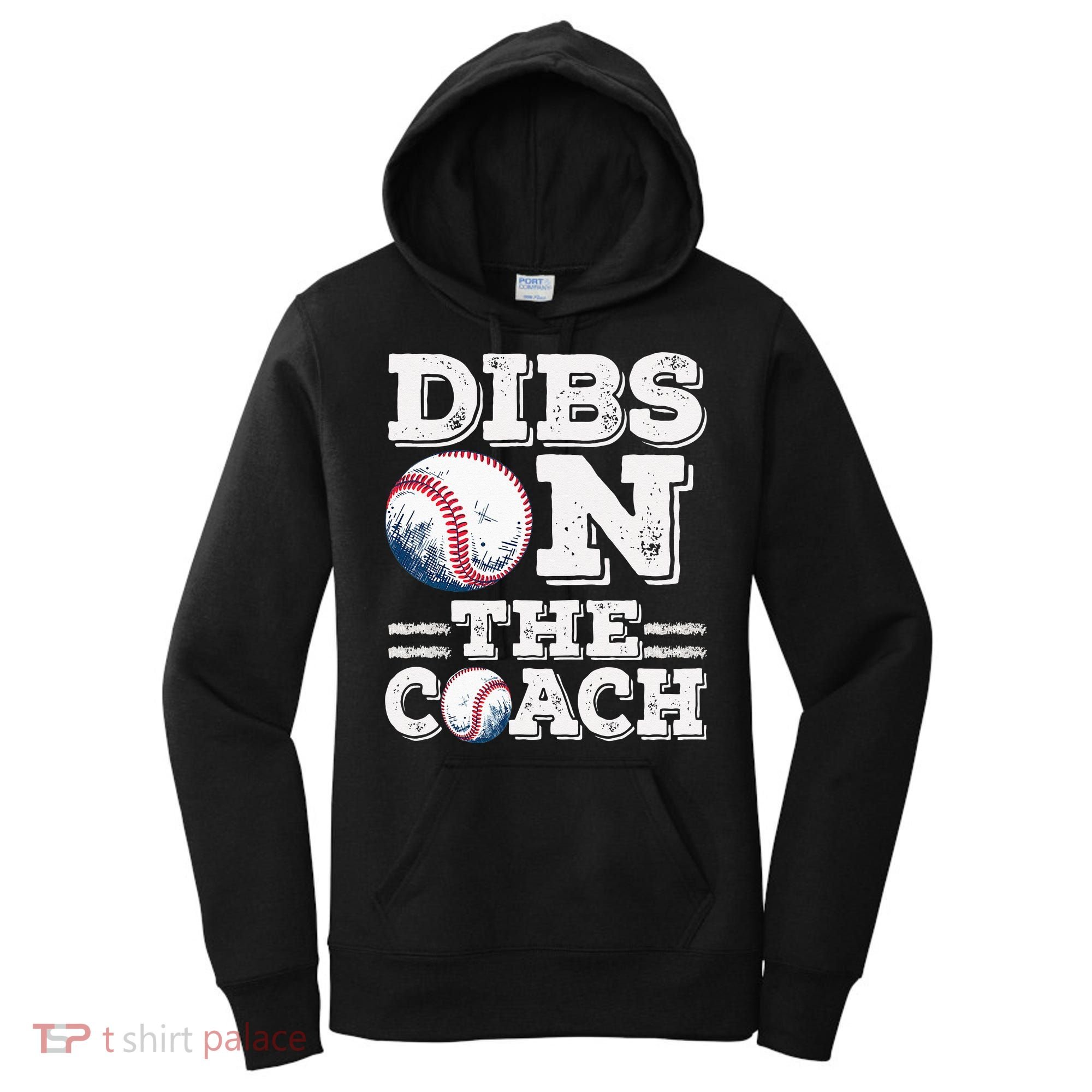 Womens Ive Got Dibs On The Coach Funny Baseball Coach Women's Hoodie